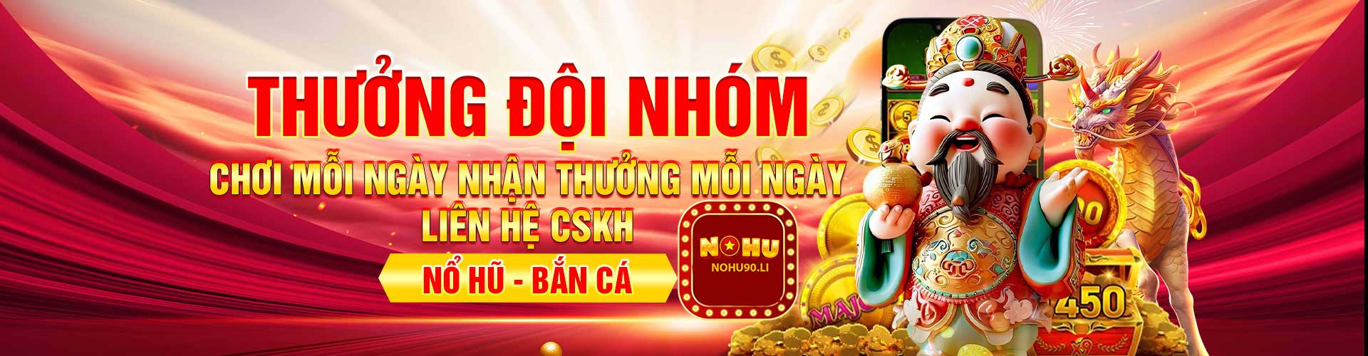 Nohu90 thưởng đội nhóm